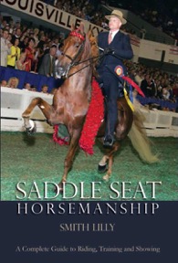 Smith Lilly's book, "Saddle Seat Horsemanship."