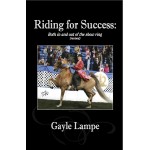 Riding For Success: Both in and out of the show ring (revised) by Gayle Lampe (Paperback)