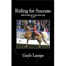 Riding For Success: Both in and out of the show ring (revised) by Gayle Lampe (Paperback)