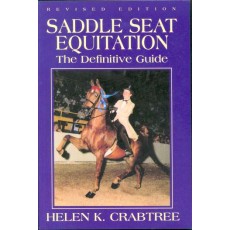 Saddle Seat Equitation: The Definitive Guide by Helen Crabtree