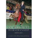 Saddle Seat Horsemanship by Smith Lilly (Hardcover)